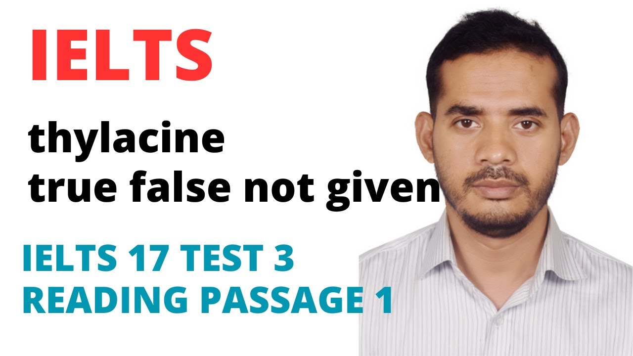 thylacine true false not given | ielts 17 test 3 reading passage 1