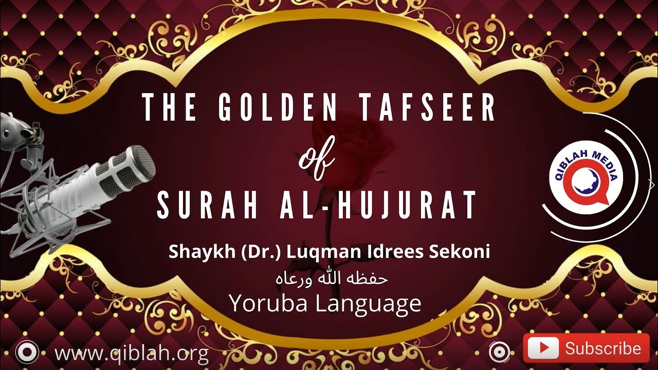 THE GOLDEN TAFSEER OF SURAH AL HUJURAT II SHAYKH LUQMAN IDREES SEKONI