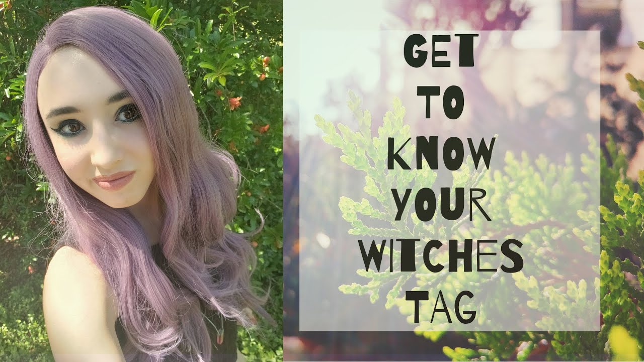 #Gettoknowyourwitches || Witchy Tag