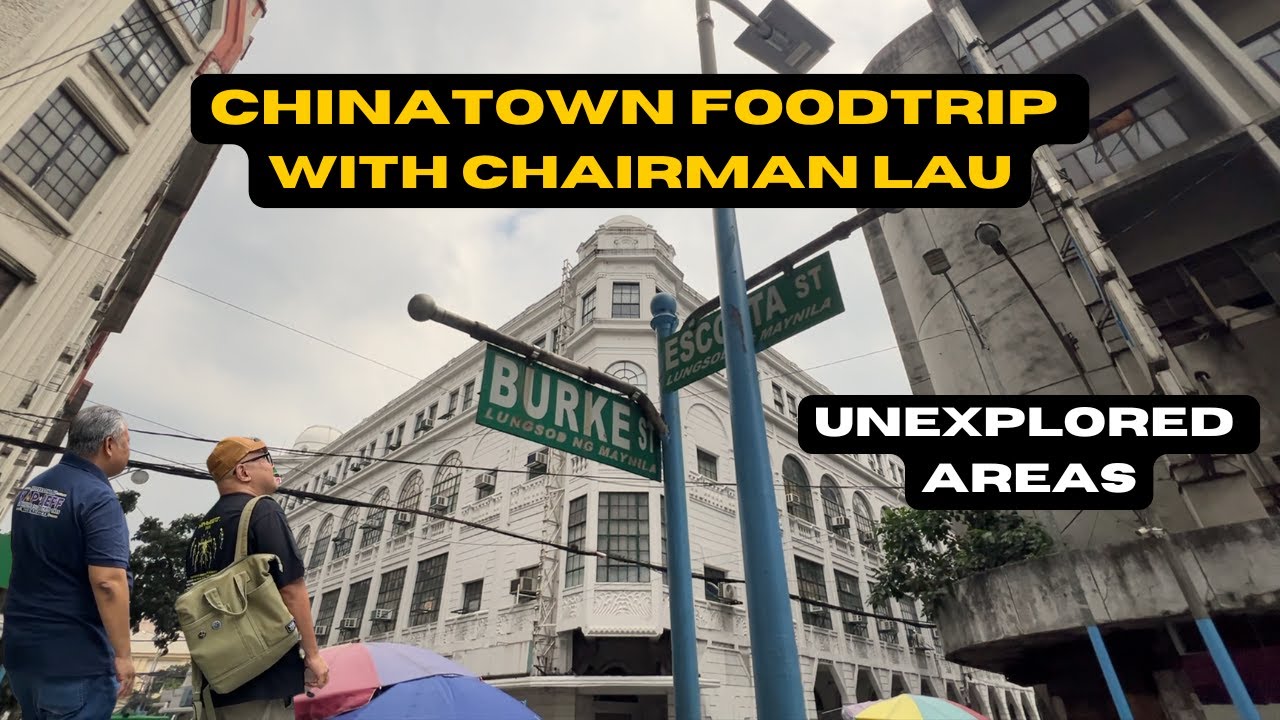 Chinatown Foodtrip with Chairman Lau