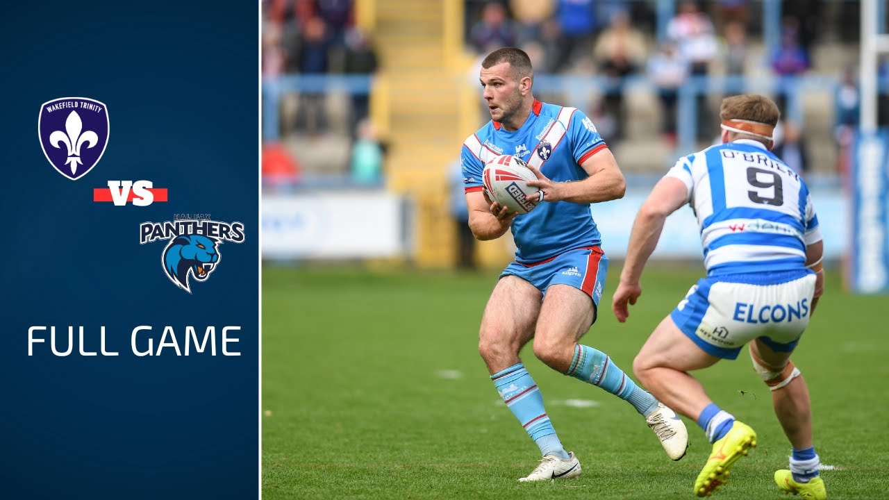 FULL GAME | Halifax Panthers vs Wakefield Trinity | Betfred Championship