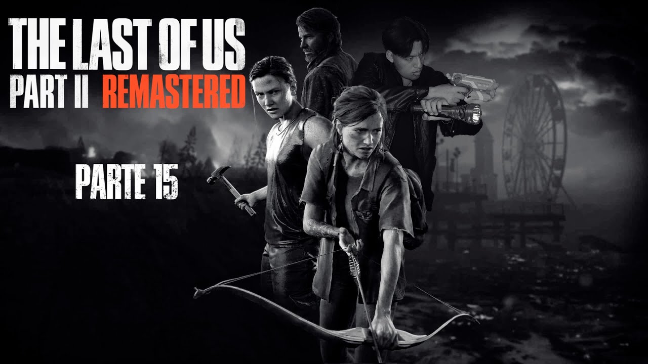 THE LAST OF US 2 - ALGUN DIA SALDREMOS DE ESTE LUGAR ? #15