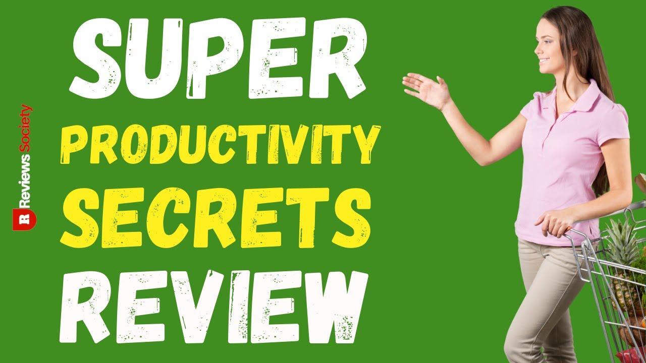 Super Productivity Secrets Review