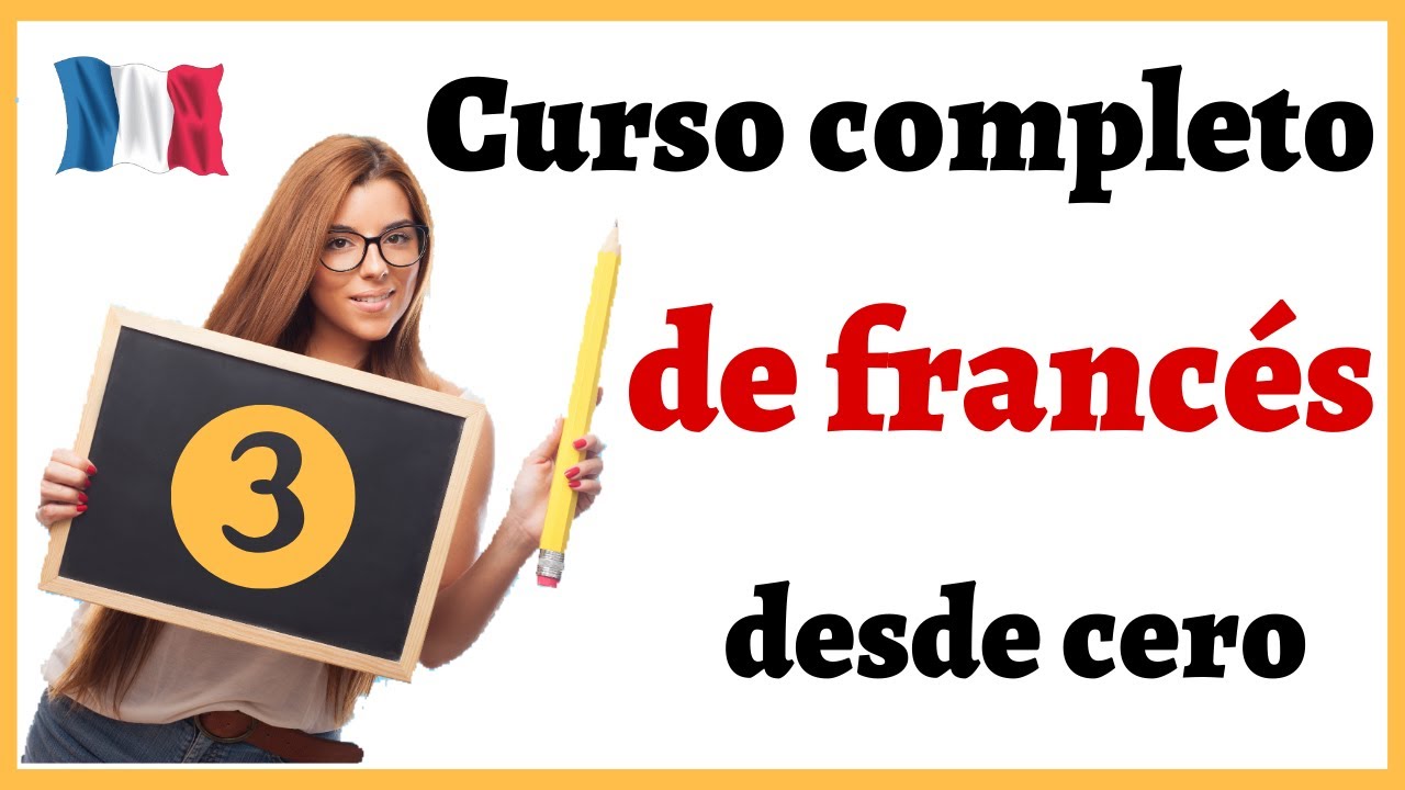 APRENDER FRANC&Eacute;S | Curso completo de franc&eacute;s para principiantes | Formar Frases en franc&eacute;s - Curso 3