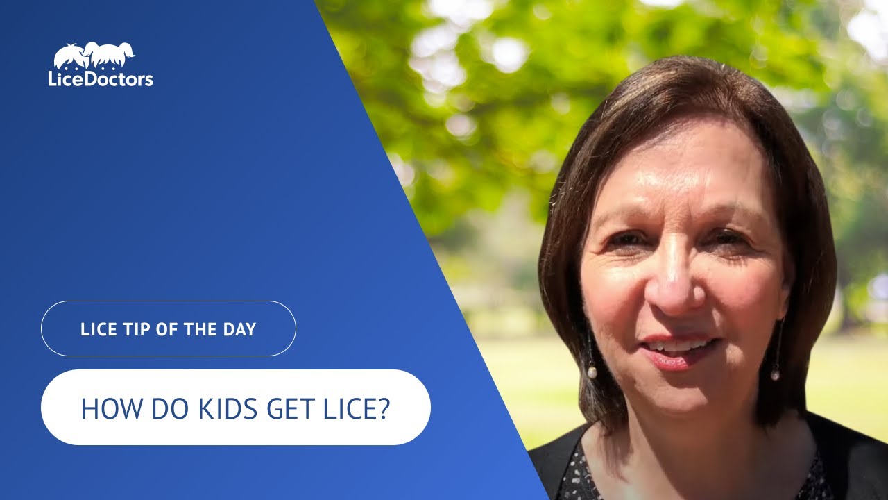 How do kids get lice? | LiceDoctors
