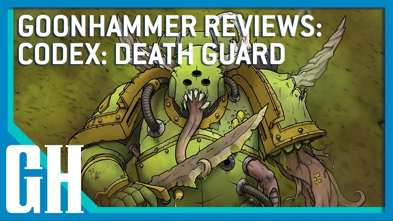 Goonhammer Reviews: Codex Death Guard