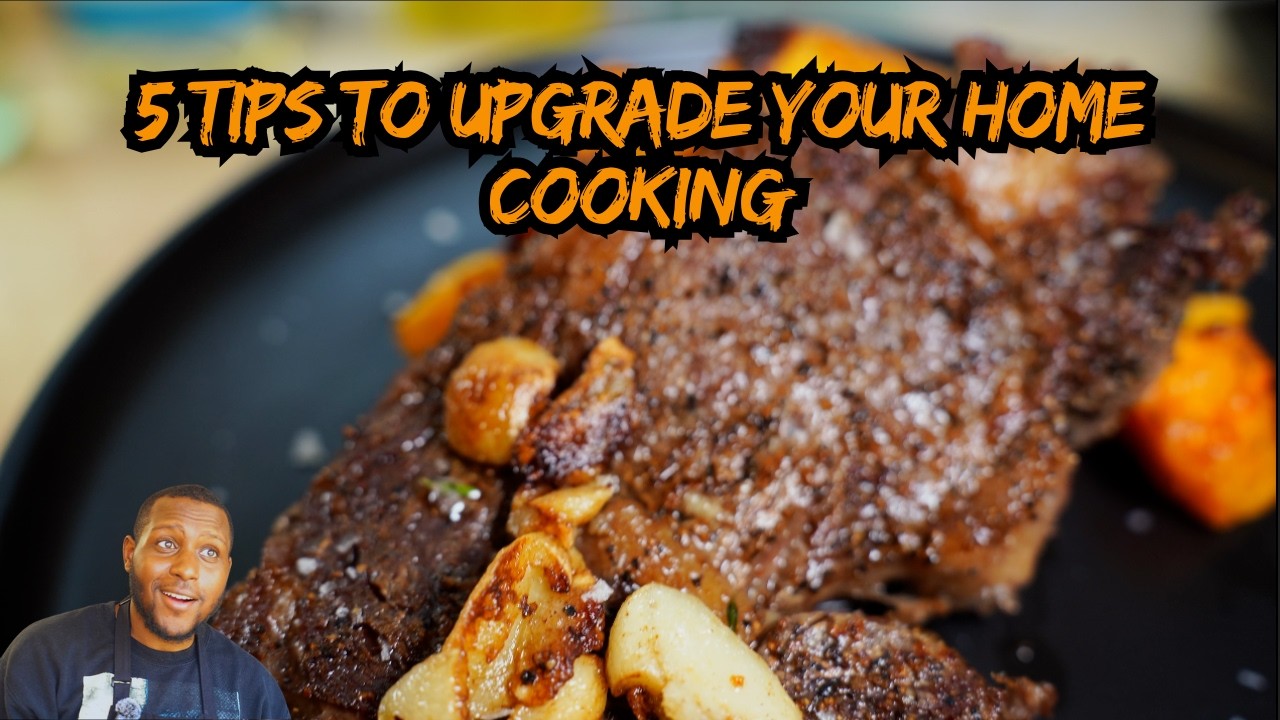 5 Tips to Upgrade Your Home Cooking