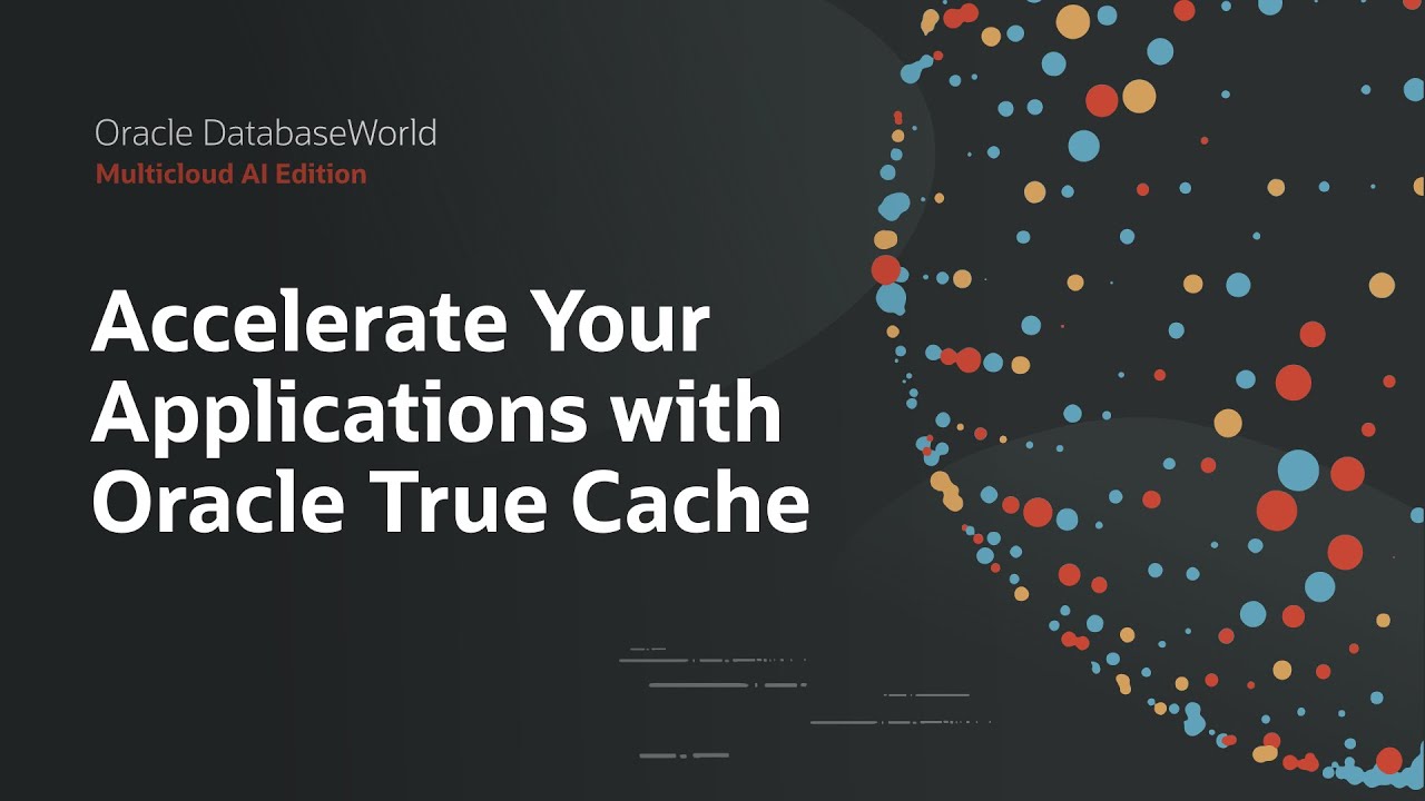 Application Acceleration with Oracle True Cache: Oracle DatabaseWorld 2025
