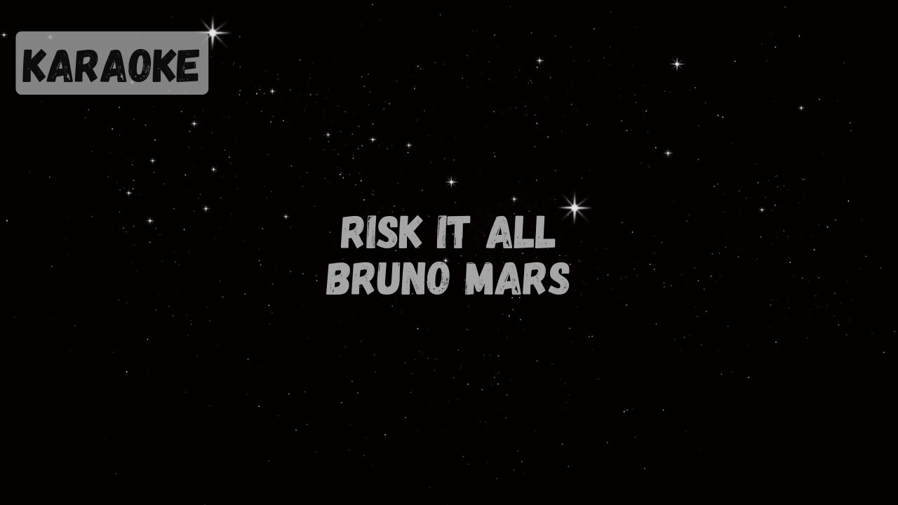 Bruno Mars - Risk It All [KARAOKE]