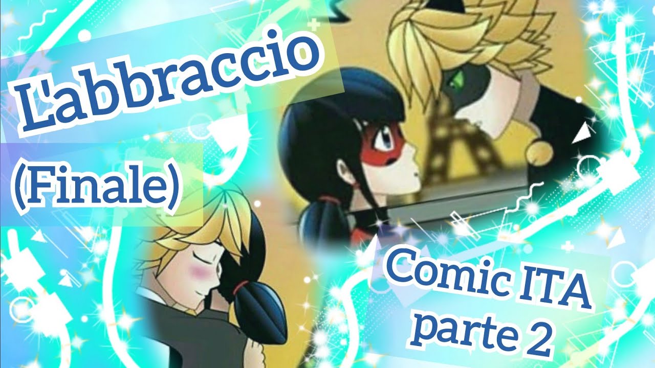 L'ABBRACCIO comic ita💗🇮🇹 part 2/finale [Miraculous ladybug]
