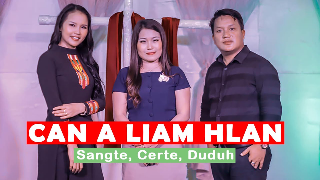 CAN A LIAM HLAN | Sangte, Certe, Duduh (Official Music Video)
