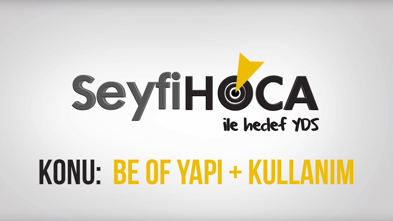 SeyfiHoca - &Uuml;cretsiz YDS Dersi (23)  BE OF  yapı + kullanım