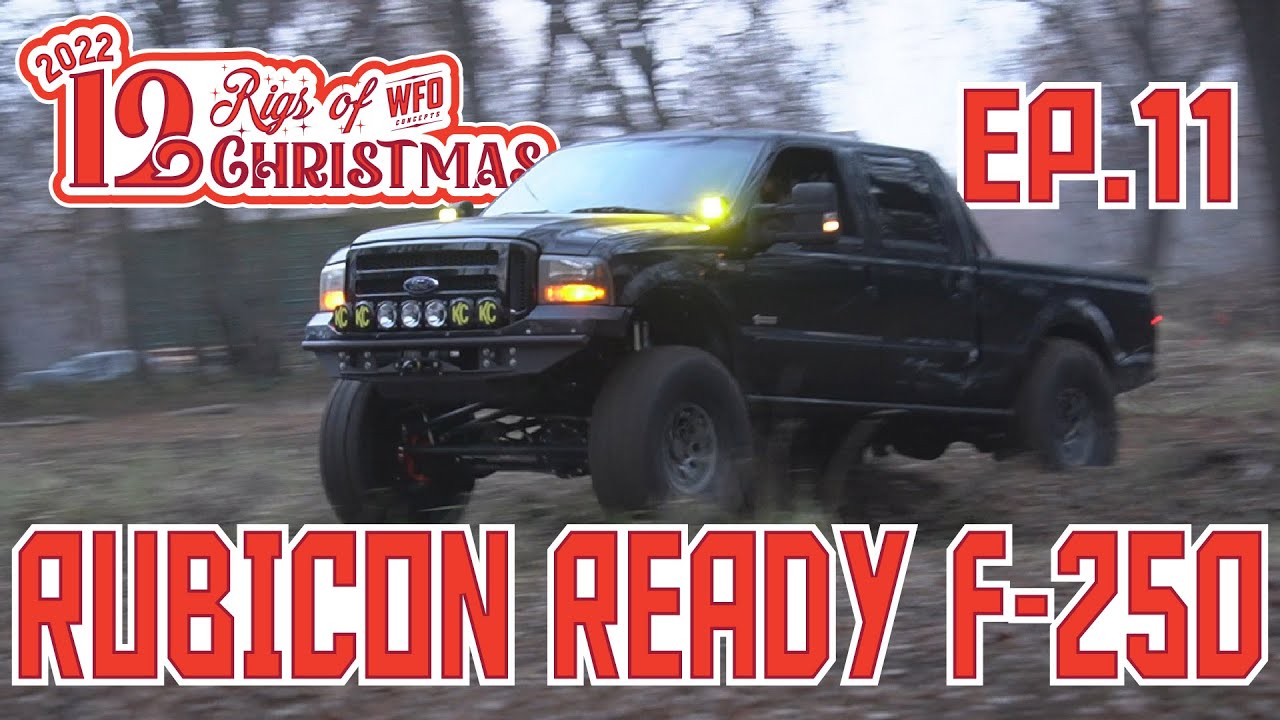 (12 Rigs of Christmas) Alex's Foo Sized Rubicon Ready F-250 Ep. 11