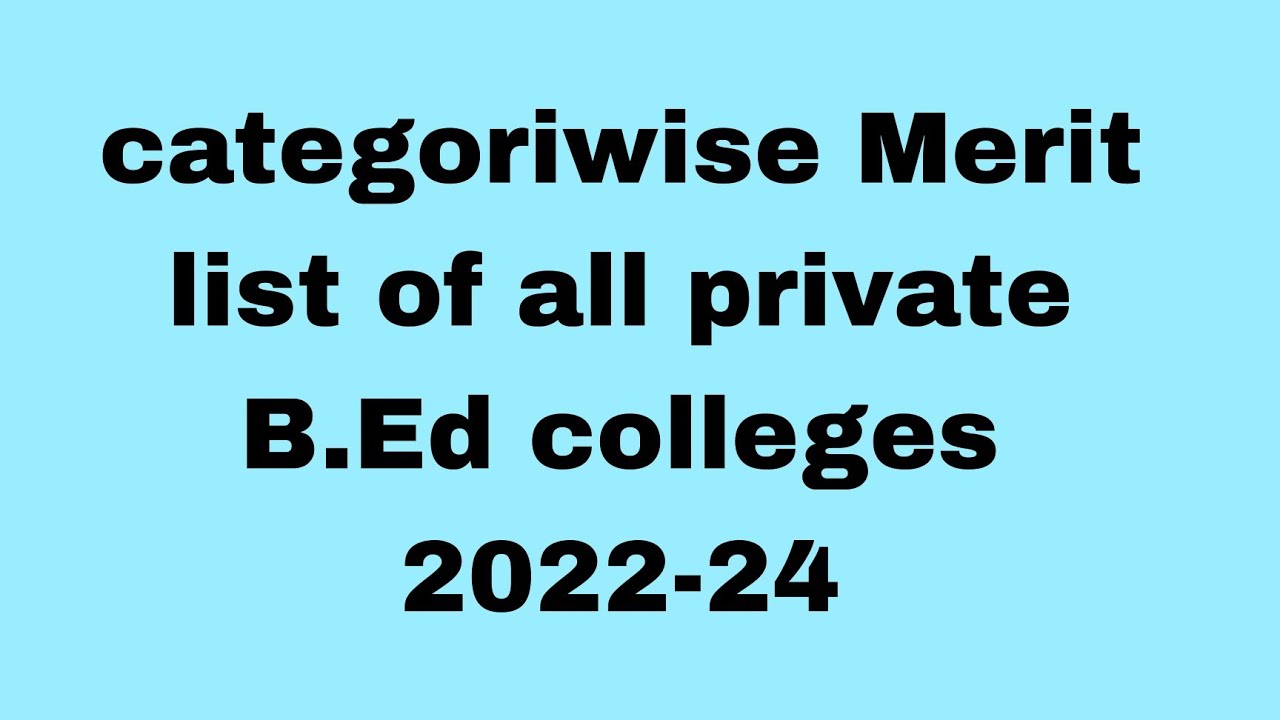 MERIT LIST OF ALL PRIVATE B.ED COLLEGES 2022-24 ( WBUTTEPA)