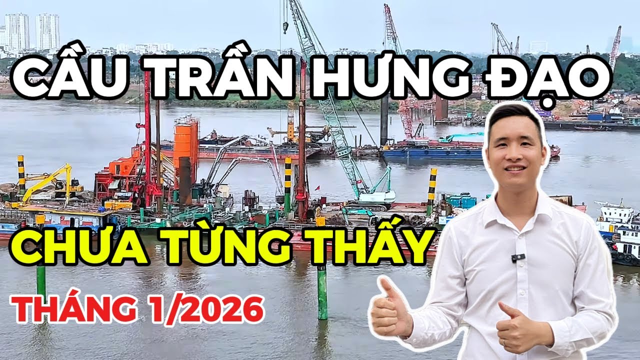 Tiến độ thi công mới nhất cầu Trần Hưng Đạo tháng 1/2026