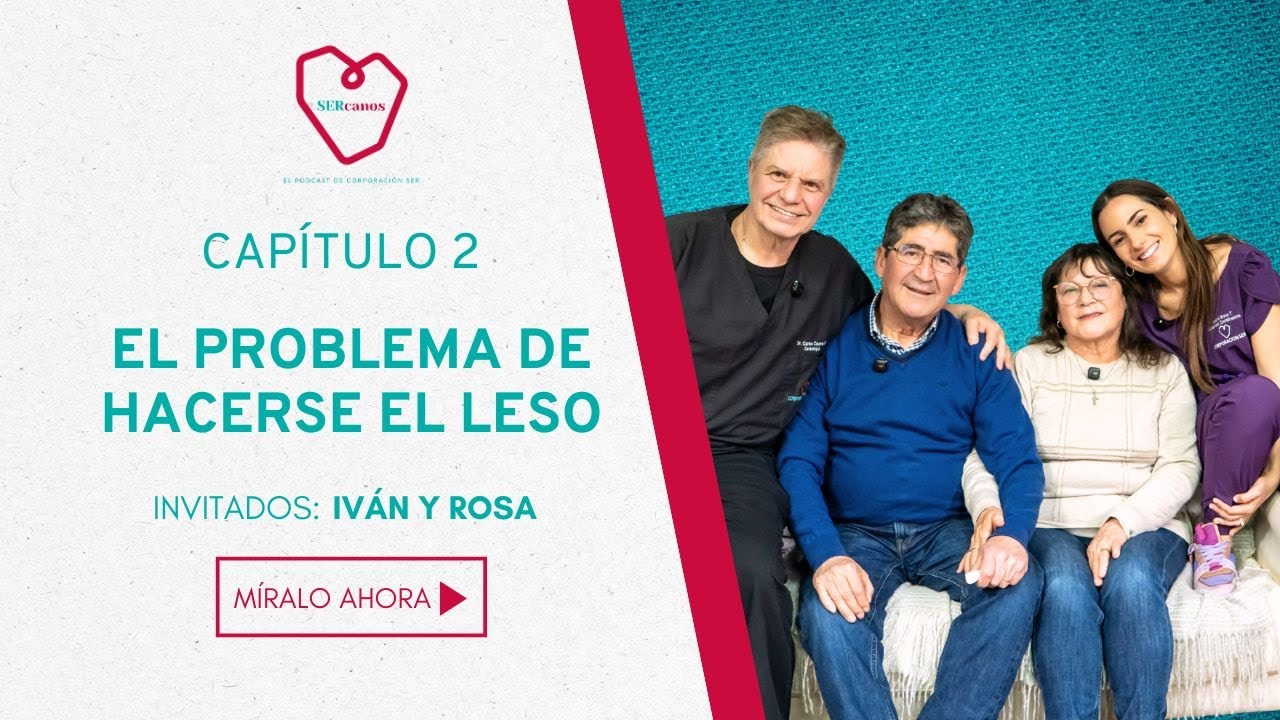 El problema de hacerse el leso - Sercanos, el Podcast de Corporación Ser #2