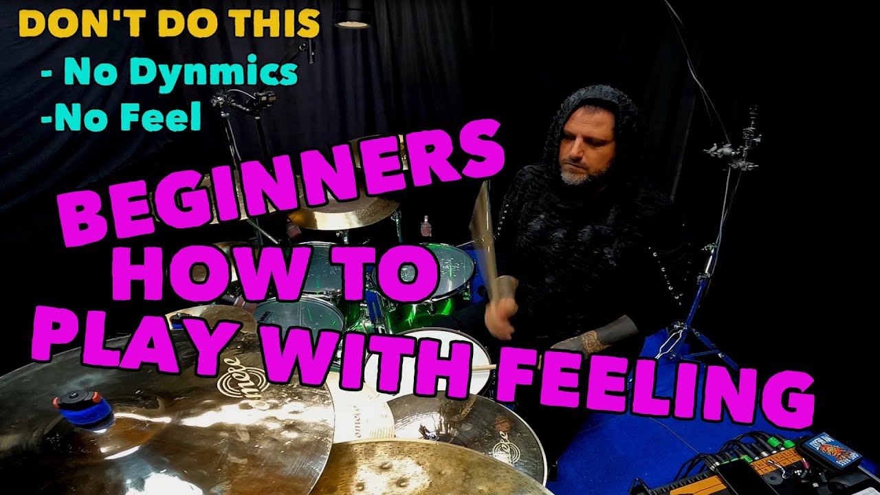 HOW TO PLAY DRUMS WITH FEEL (BEGINNERS)