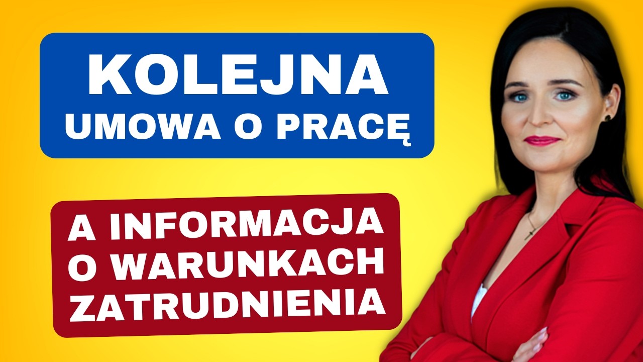 Informacja o warunkach zatrudnienia przy kolejnej umowie - TO MUSISZ WIEDZIEĆ!