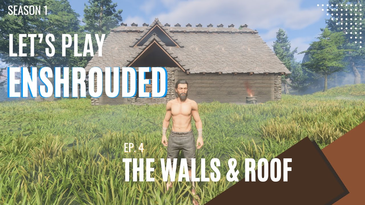 Let's Play Enshrouded The Walls & Roof Season1 Ep4