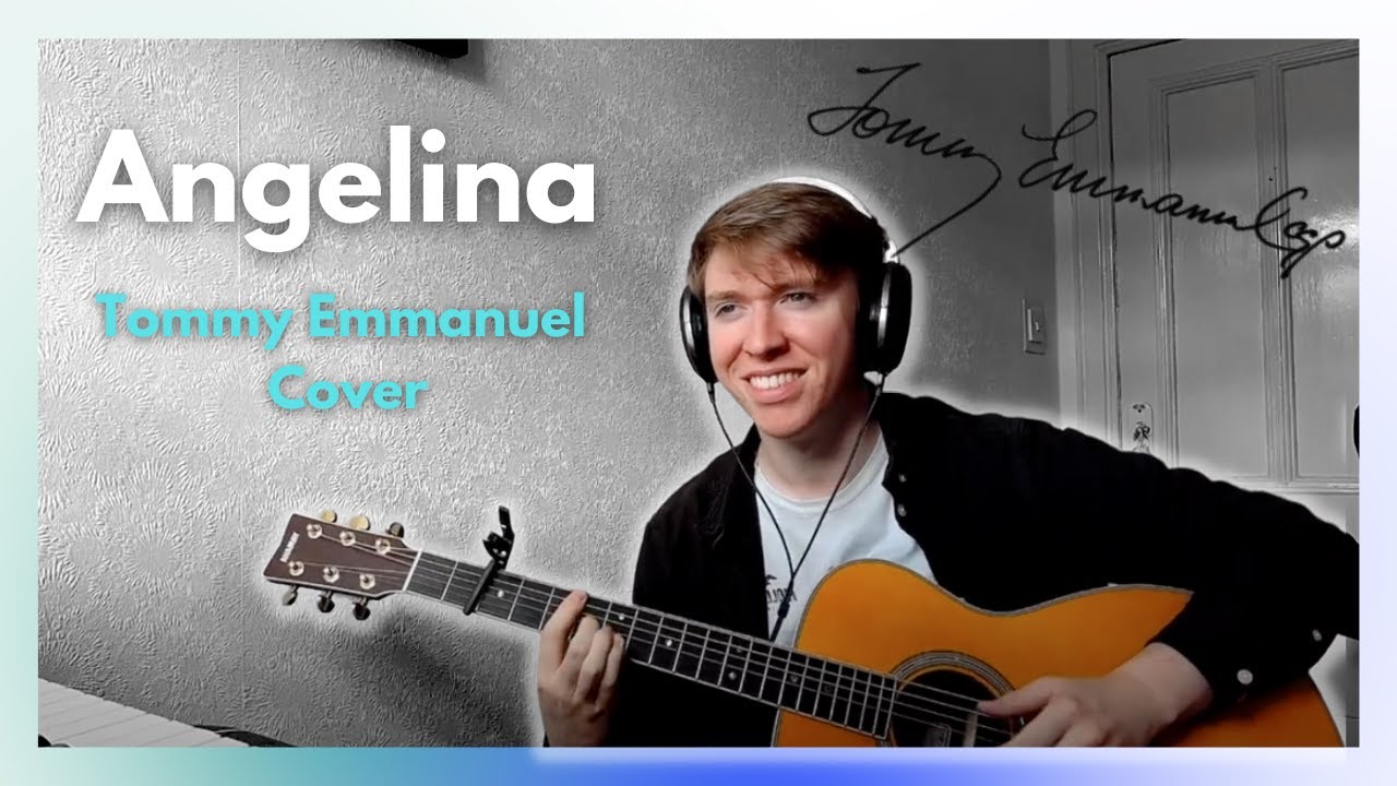 Angelina by Tommy Emmanuel - Cover by Matthew Lunan