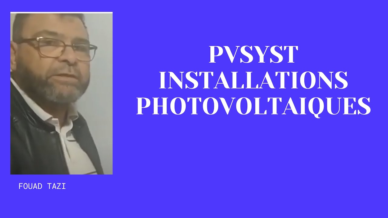 Vidéo N°349 LOGICIEL PVSYST POUR PHOTOVOLTAIQUE