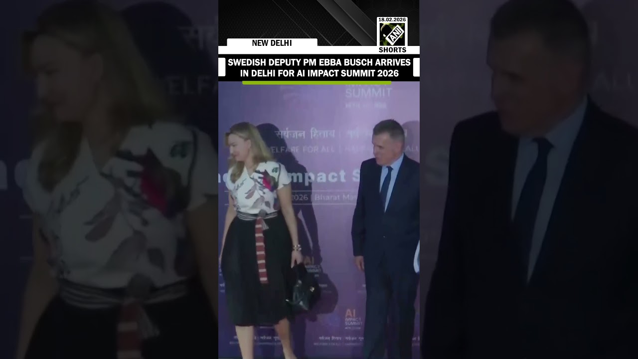 Swedish Deputy Prime Minister Ebba Busch arrives in Delhi for India AI Impact Summit 2026