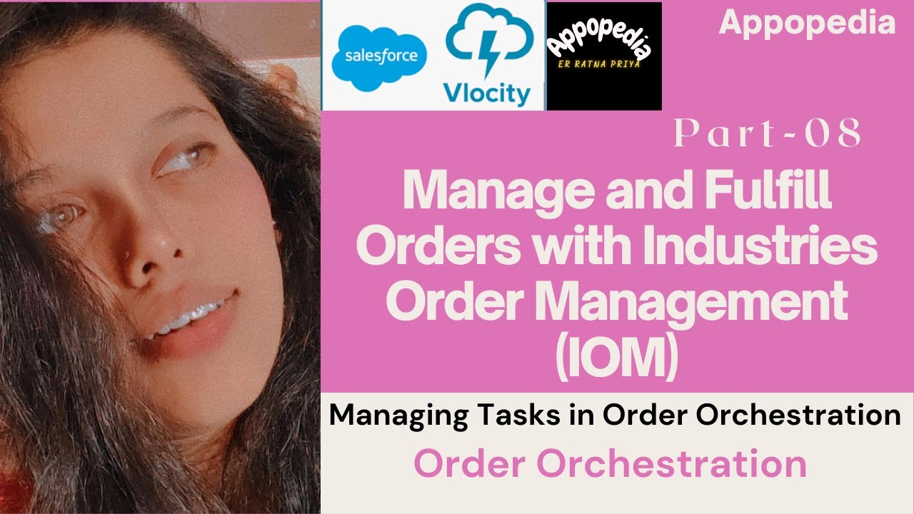 Managing Tasks in Order Orchestration (IOM - Part 08) #IOM #Vlocity_Course #salesforce #appopedia
