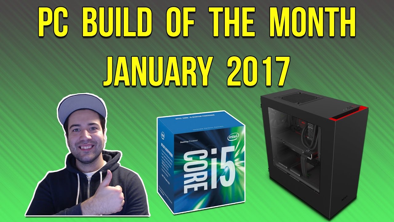 PC BUILD OF THE MONTH!! $950 Gaming PC - January 2017