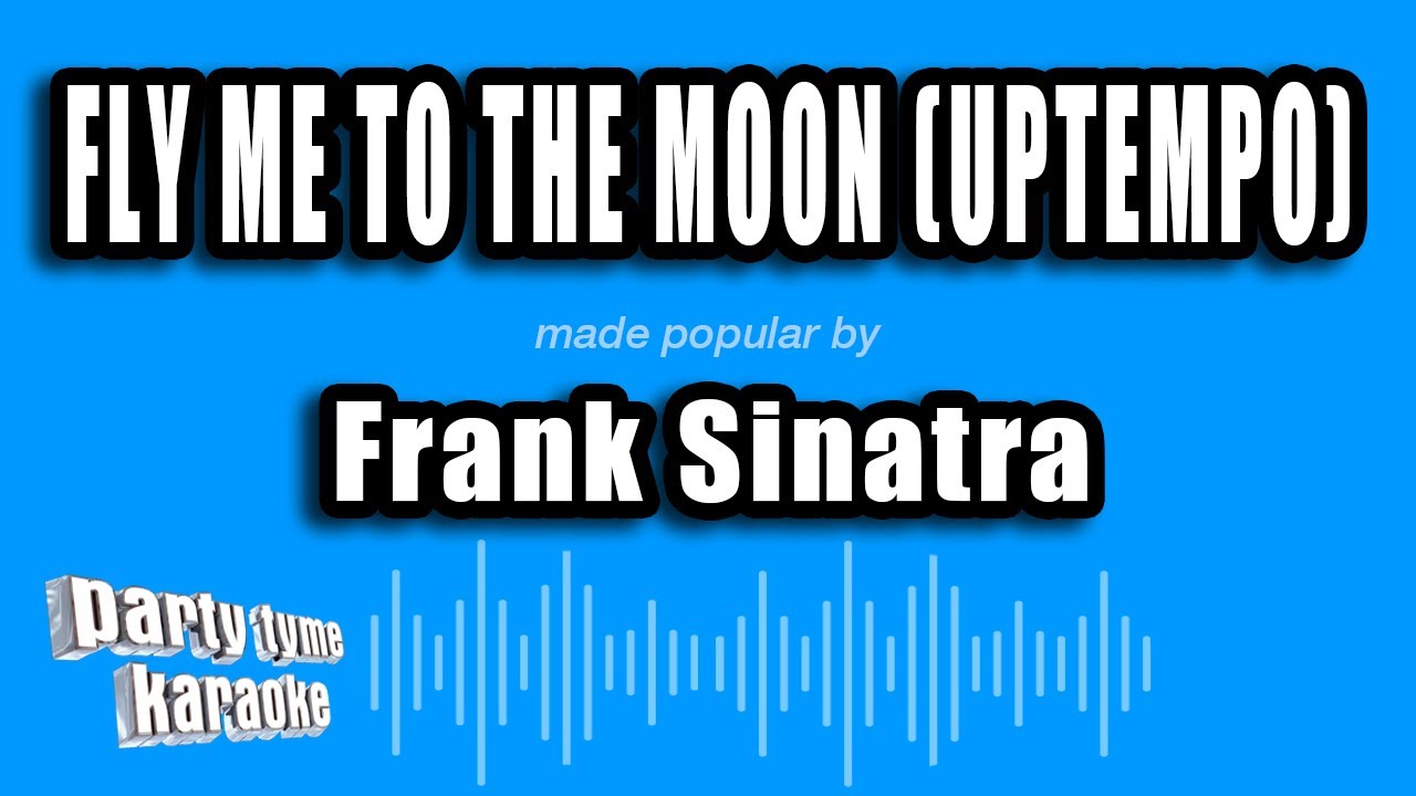 Frank Sinatra - Fly Me to the Moon (Uptempo) (Karaoke Version)