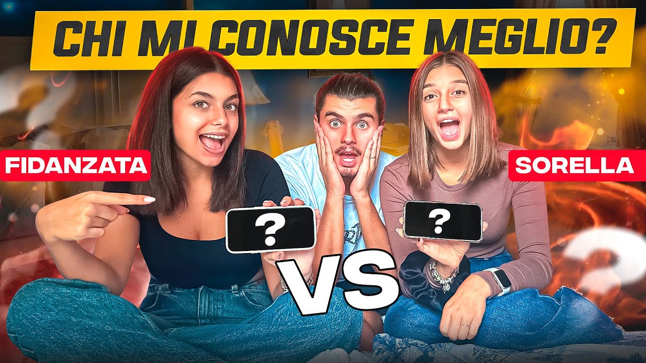 FIDANZATA vs SORELLA - Chi mi conosce meglio?