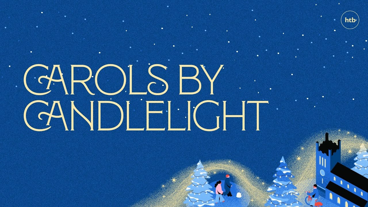 Carols By Candlelight 2025 | HTB Live Stream