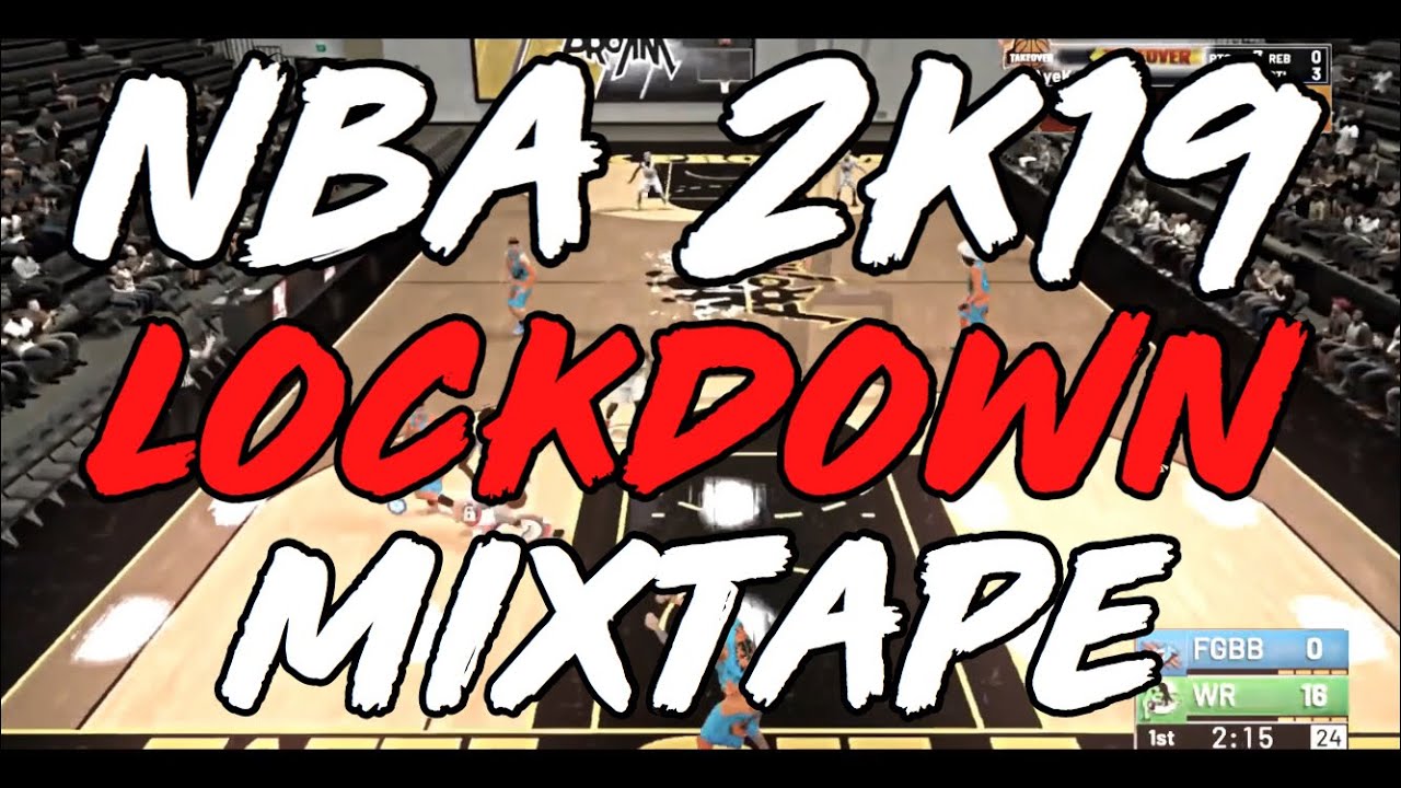 NBA 2K19 PURE LOCKDOWN PRO AM MIXTAPE!!