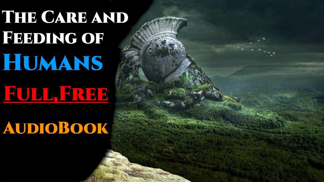 The Care and Feeding of Humans Book 1 - New Science Fiction Audiobook
