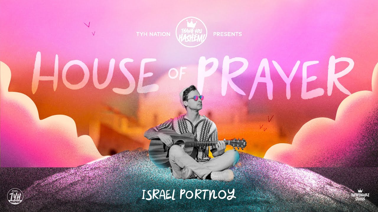 House Of Prayer | Israel Portnoy |  TYH Nation