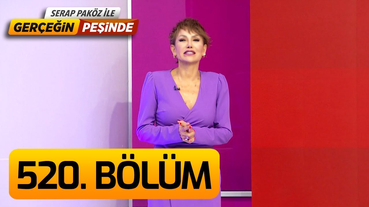 Gerçeğin Peşinde 520. Bölüm