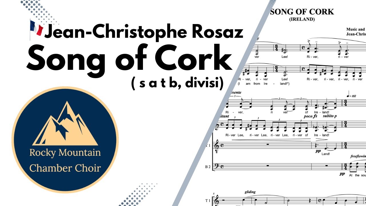 Song of Cork | JEAN-CHRISTOPHE ROSAZ | SATB divisi | Rocky Mountain Chamber Choir | Demo Recording