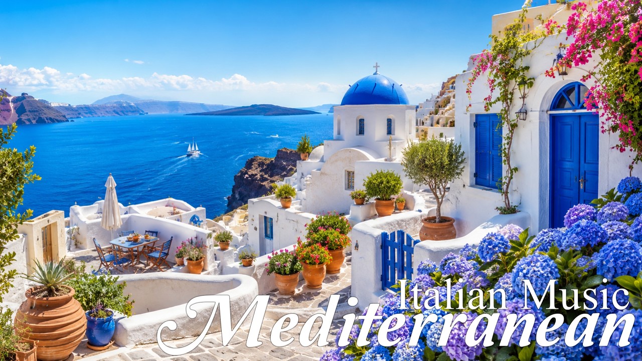 ☀️ 4K Mediterranean Chill Music 🌊🏡 Joyful Italian & Greek Melodies by the Sunny Coast 🎶