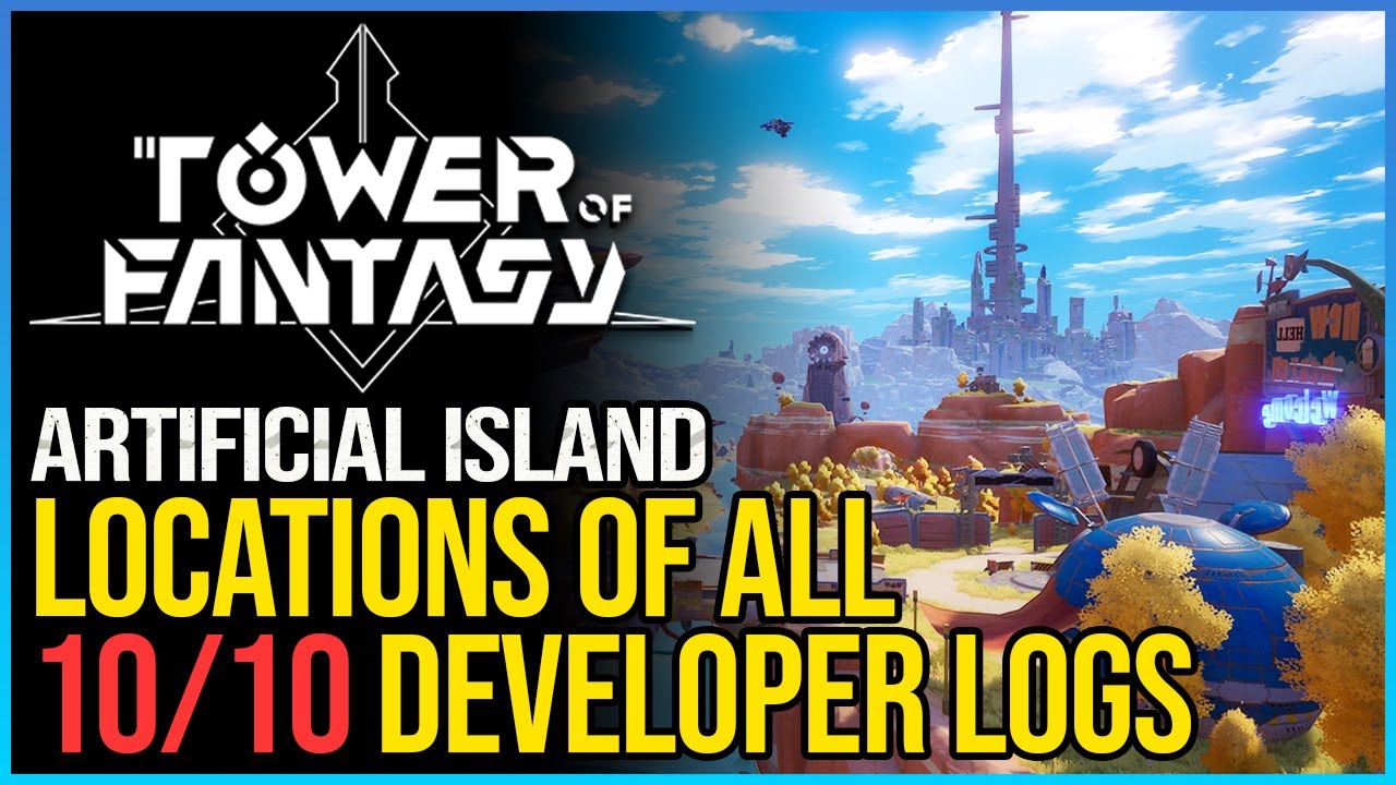 All 10 Developer&rsquo;s Log Locations Tower of Fantasy