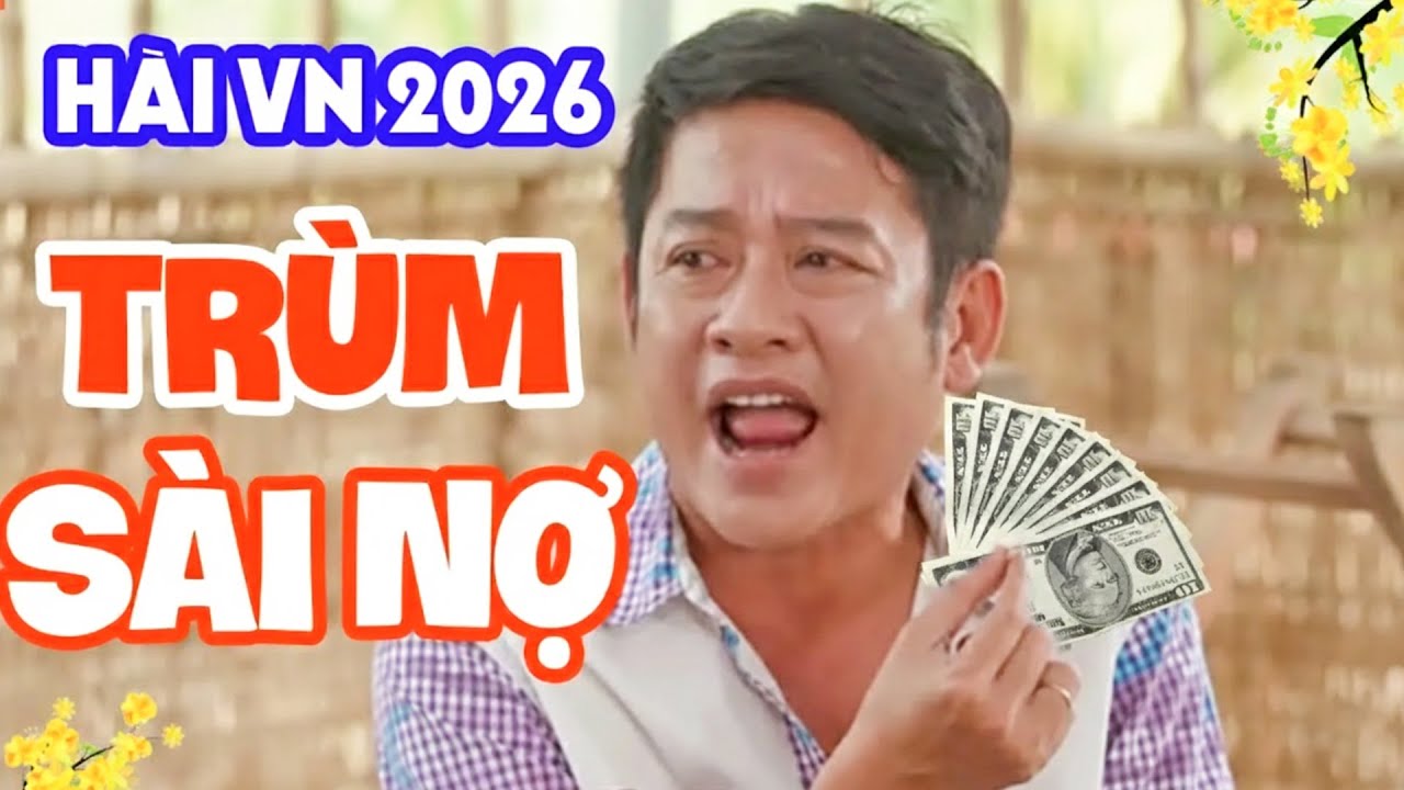 Hài 2026 Tấn Beo Mới Nhất | Trùm Sài Nợ Full HD | Hài Việt Nam Mới Nhất 2026