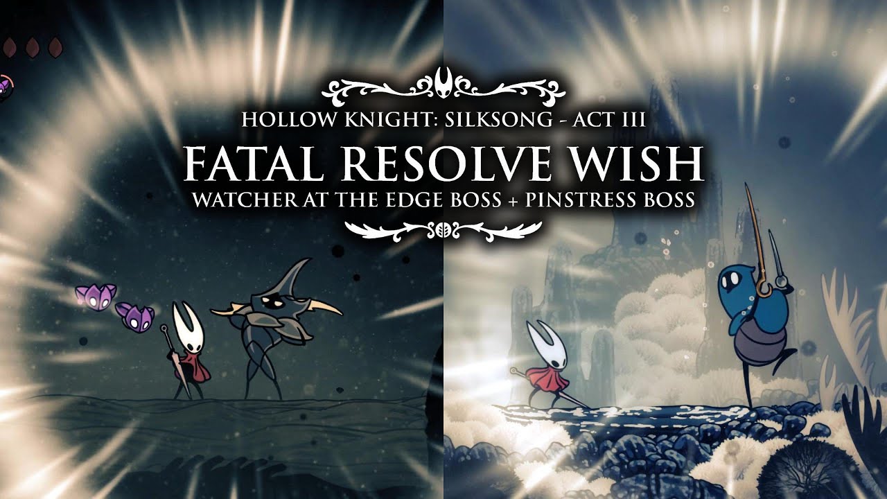 FATAL RESOLVE WISH | Hollow Knight: Silksong #28 - ACT 3 #silksong #act3 #watcher #pinstress