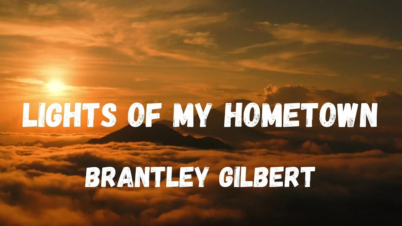 Brantley Gilbert - Lights of My Hometown (Lyric Video)