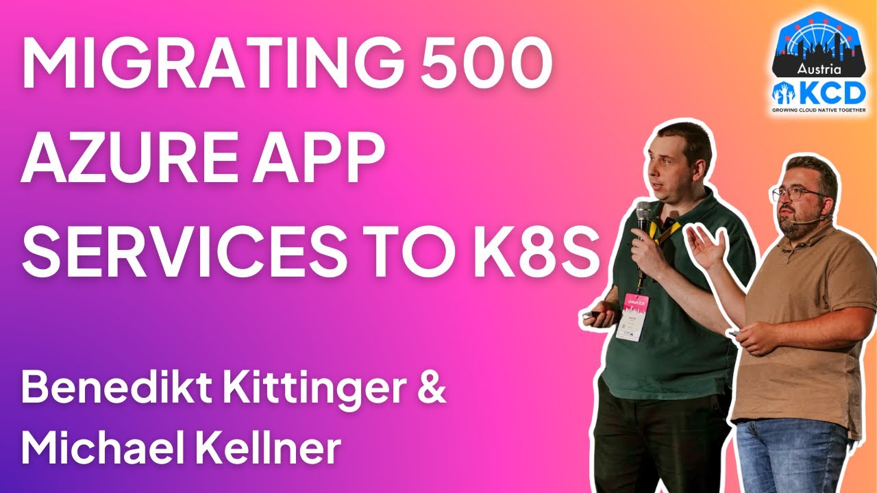 Migrating 500 Azure App to k8s | Benedikt Kittinger & Michael Kellner