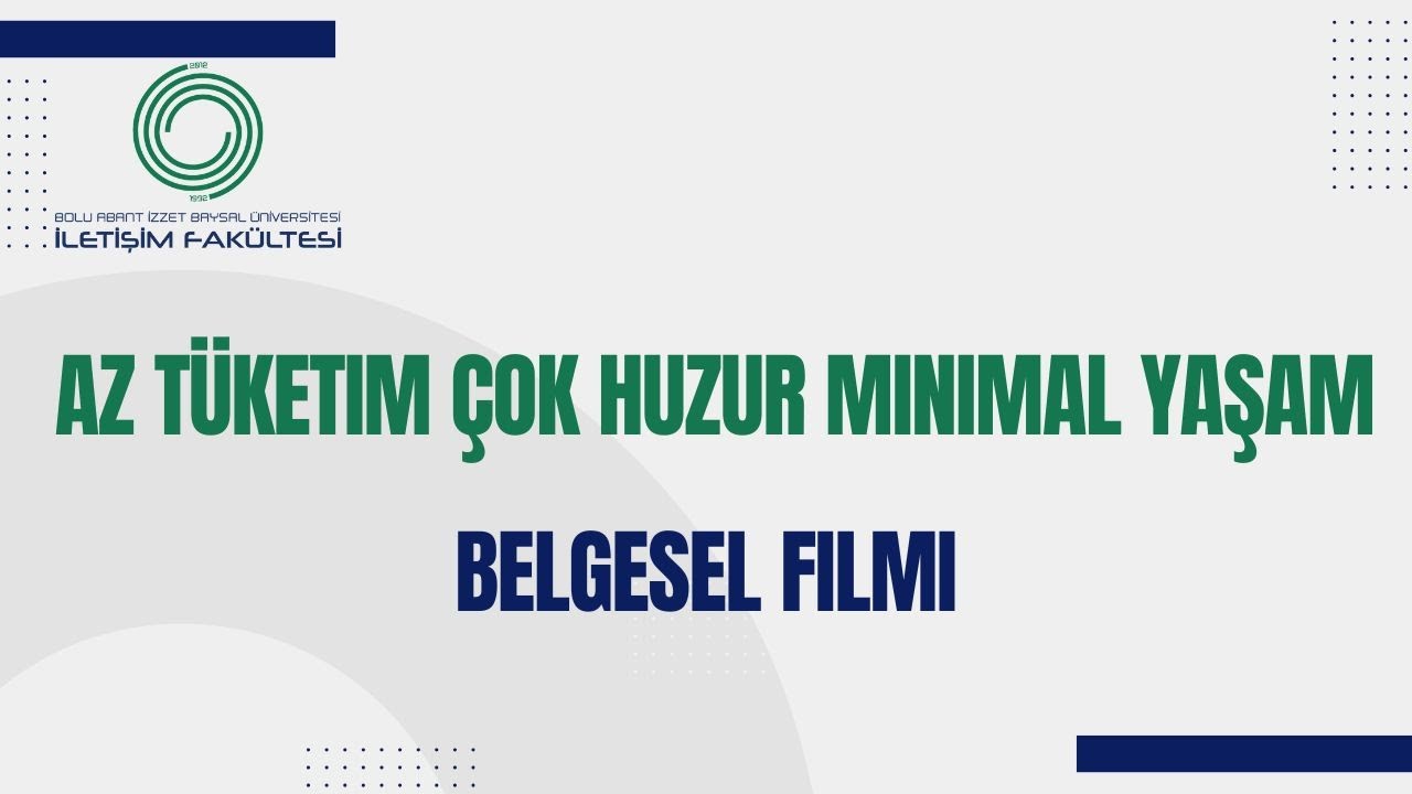 Az Tüketim çok Huzur Minimal Yaşam Belgesel Filmi