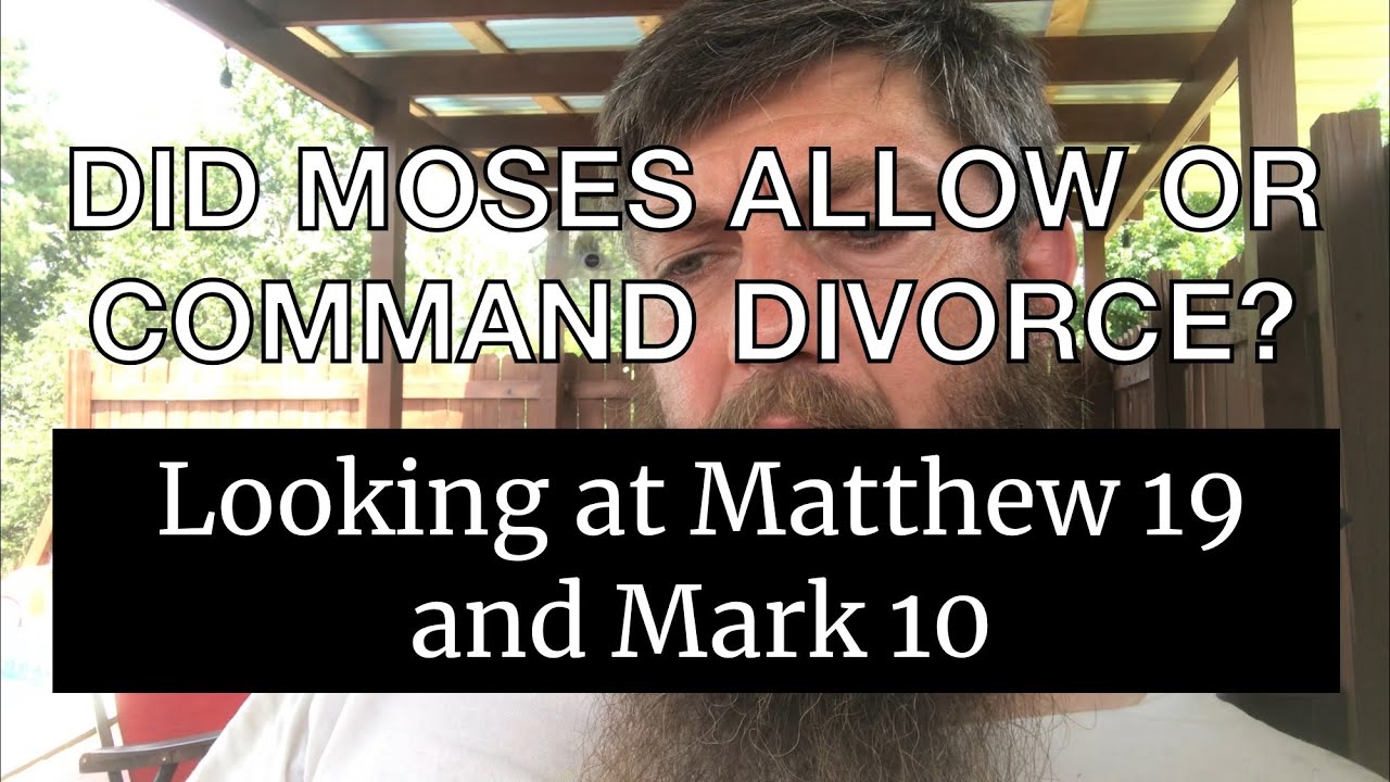 Did Moses Allow or Command Divorce?