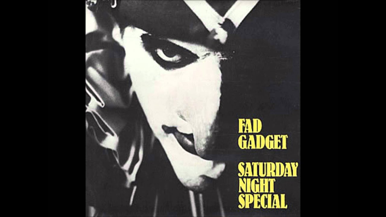 Fad Gadget - Saturday Night Special - MP3 quality