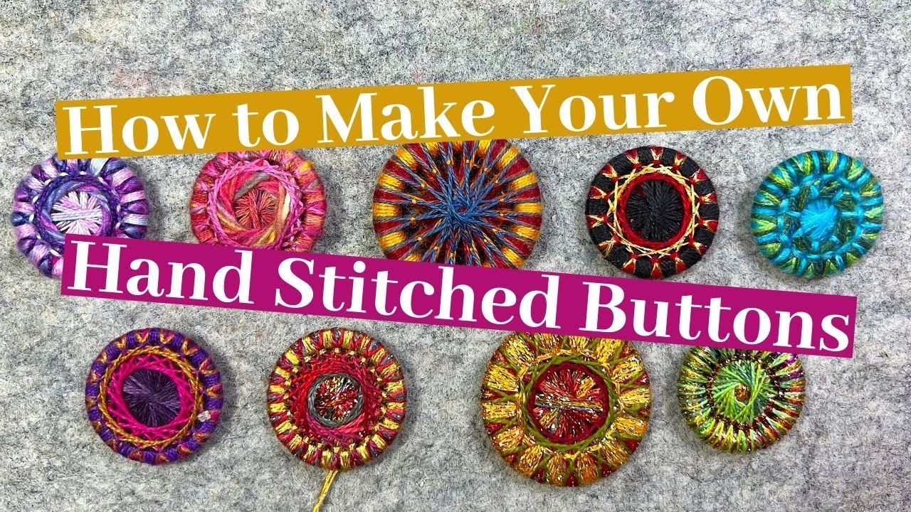 How To Make Your Own Hand Stitched Buttons!