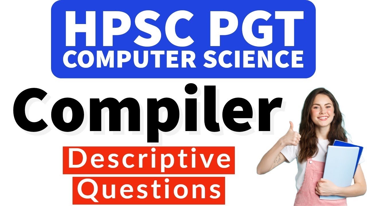 Compiler Design (Descriptive Questions) | HPSC PGT Computer Science study material | DSSSB/KVS/NVS