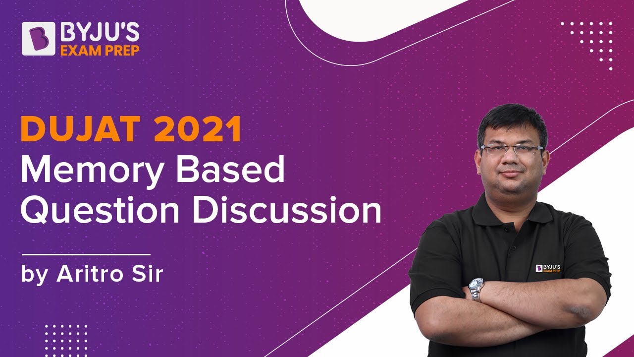 DUJAT 2021 Memory Based Questions of 27th September | DUJAT 2021 Test Discussion | BYJU&rsquo;S Exam Prep