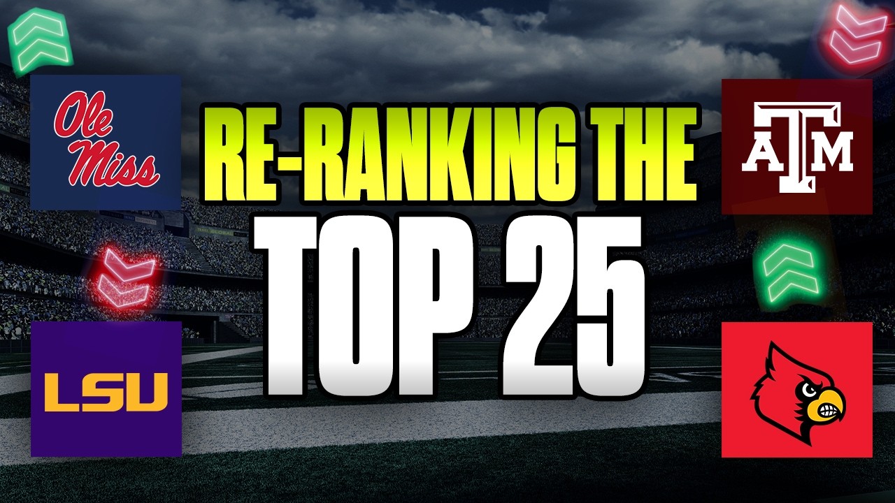 Re-Ranking The Top 25: How High Will Ole Miss Climb? | Where Do LSU & Texas A&M Go?