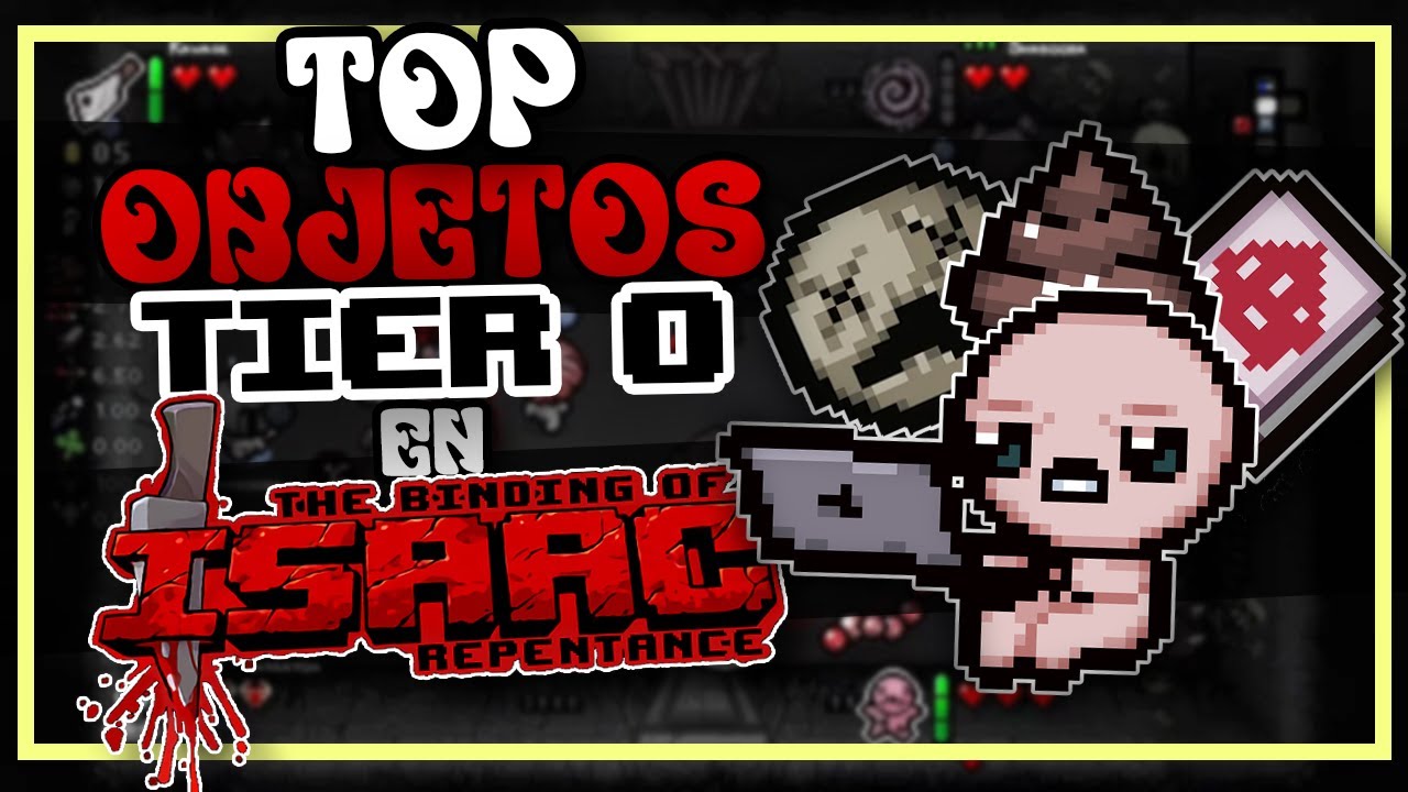 TOP 10 MEJORES OBJETOS TIER 0 en THE BINDING OF ISAAC: REPENTANCE